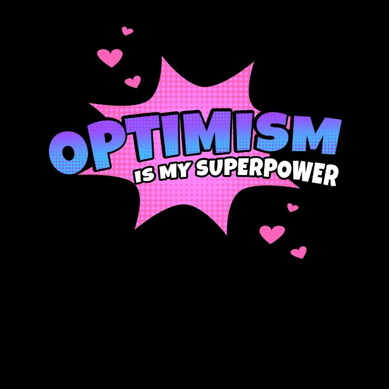 Optimism is my superpower trait