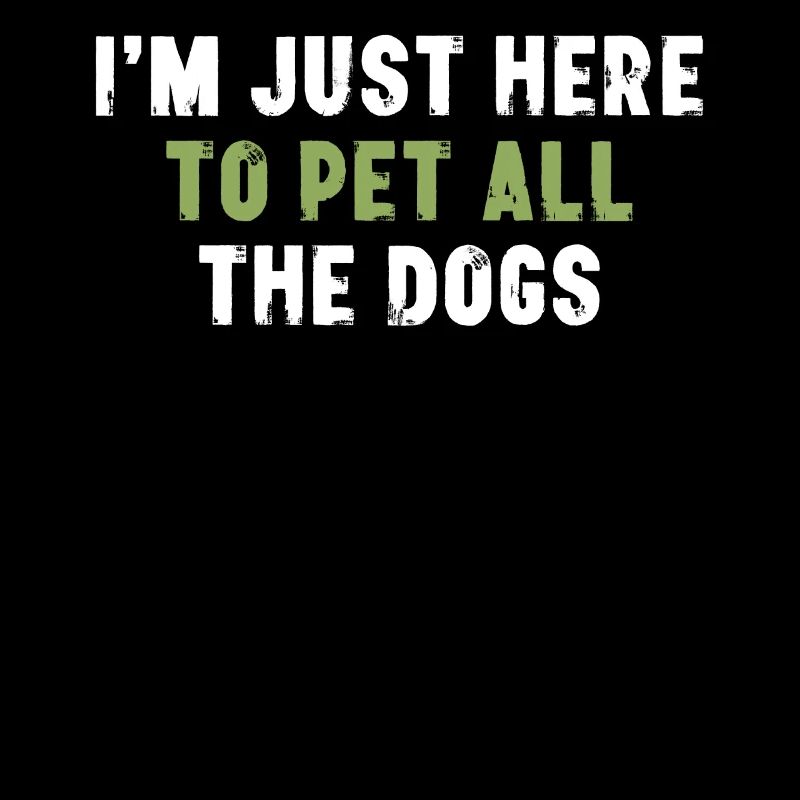 Je suis juste là pour caresser tous les chiens Hundehalter