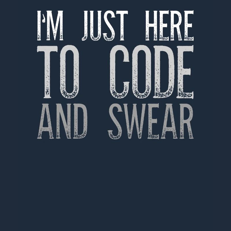 I'm Just Here To Code And Swear Computer Scientist
