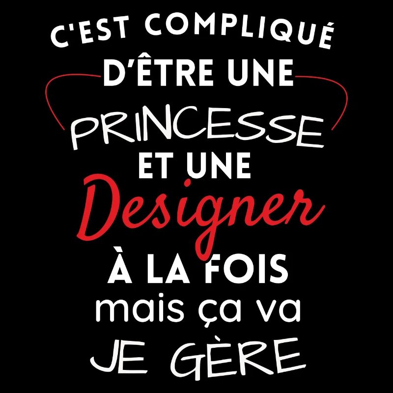 Princesse et Designer, je gère!