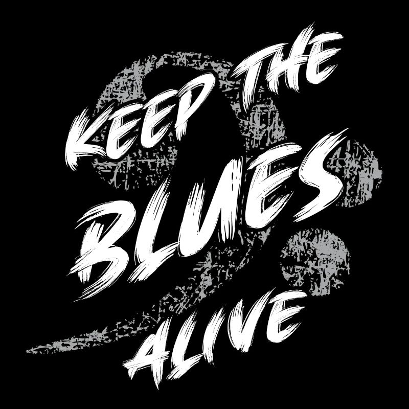 The blues is alive Keep the Blues alive