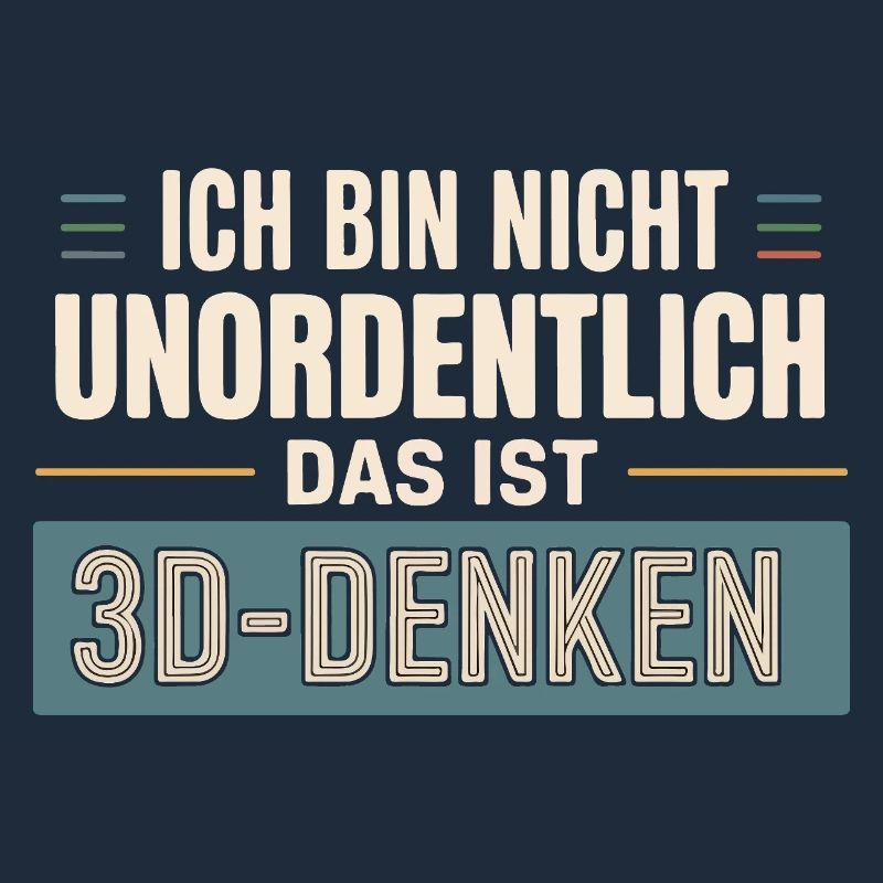 I'm not messy – that's 3D thinking