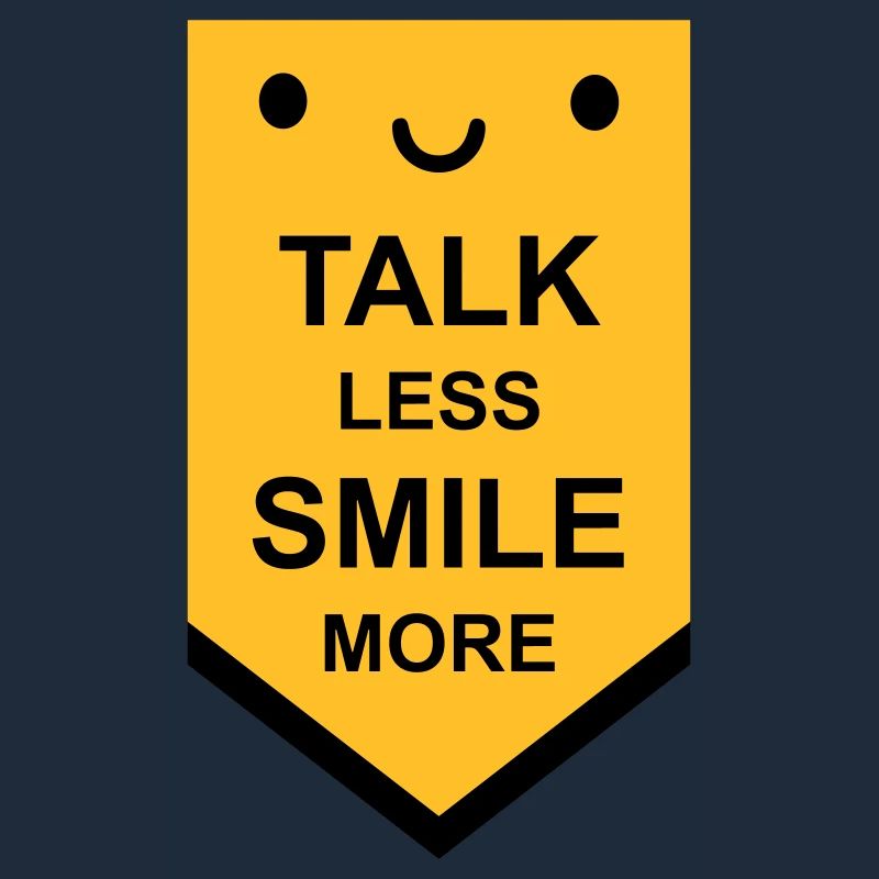 talk less smile more