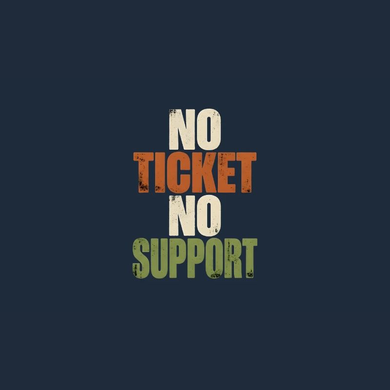 No Ticket No Support - Computer Science Work Job