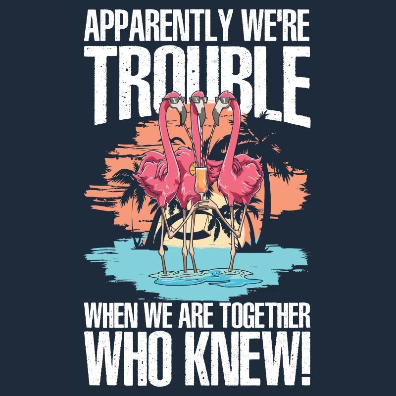 Apparently We're Trouble When We're Together
