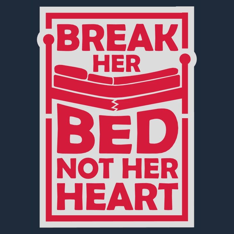 break her bed Quote