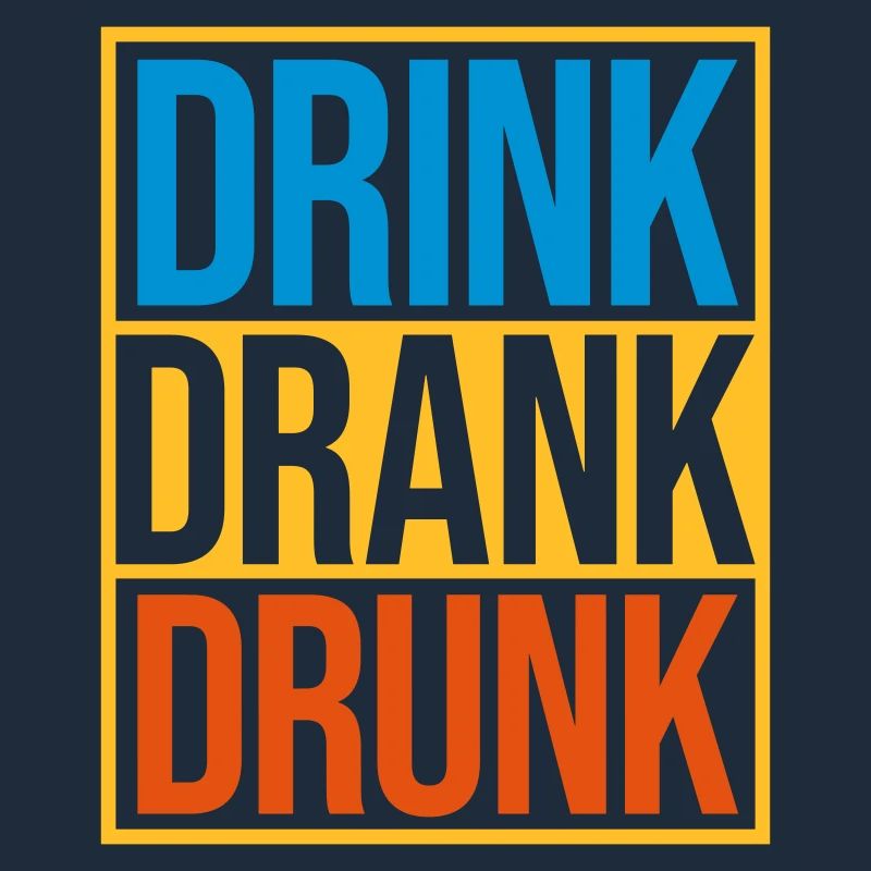 drink drank drunk quote