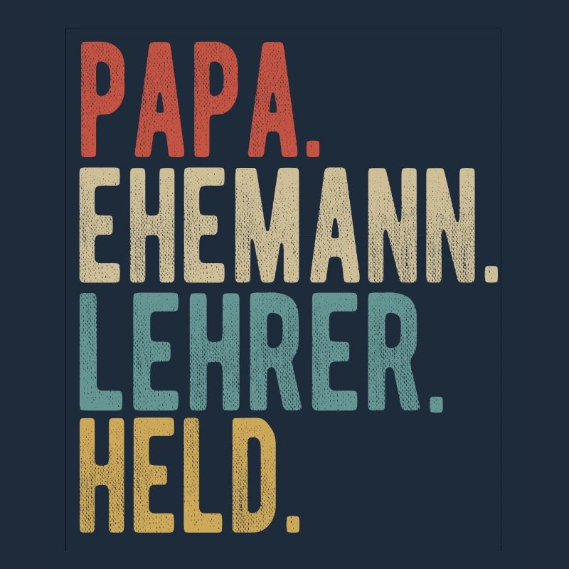 Lehrer Papa Ehemann Held