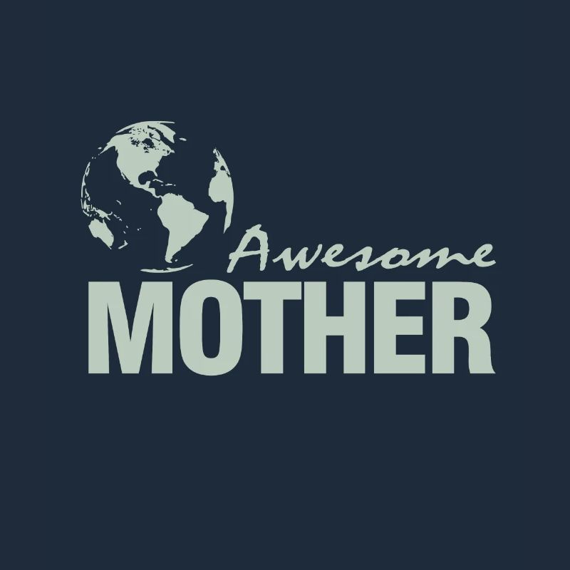 Awesome mother - Ehrfürchtige Mutter