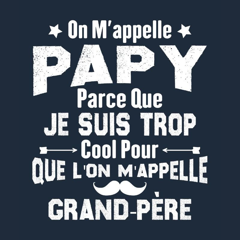 On m'appelle Papy parce que je suis trop cool