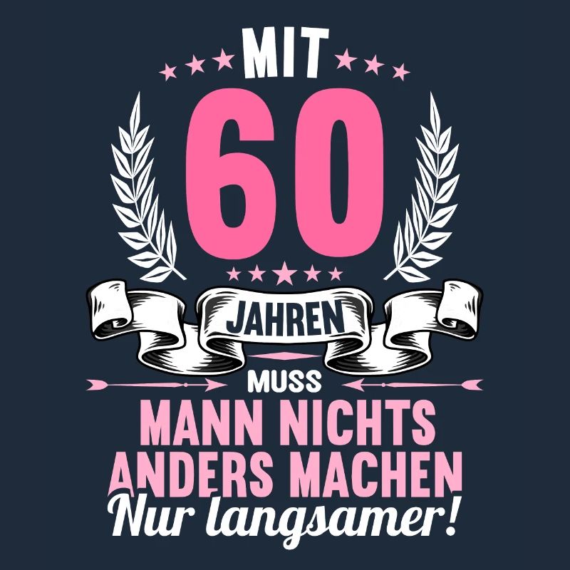 Mit 60 nichts anders nur langsamer 60 Geburtstag