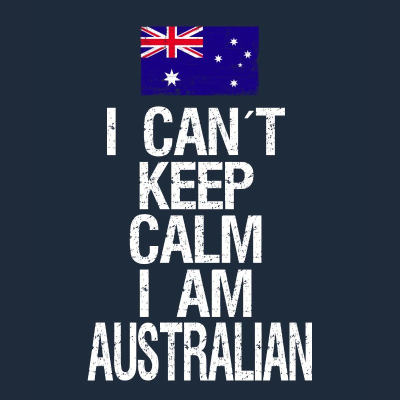 I can not Keep Calm I am Australier