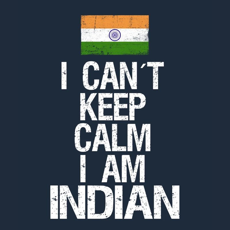 I can not Keep Calm I am Indian
