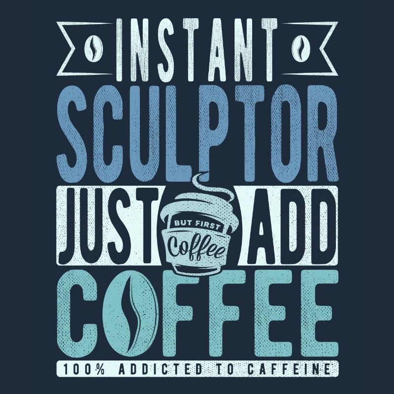 Bildhauer Kaffee Spruch