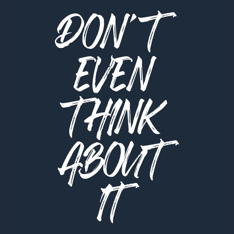 Don't Even Think About It Denk Nicht Mal Dran Nein