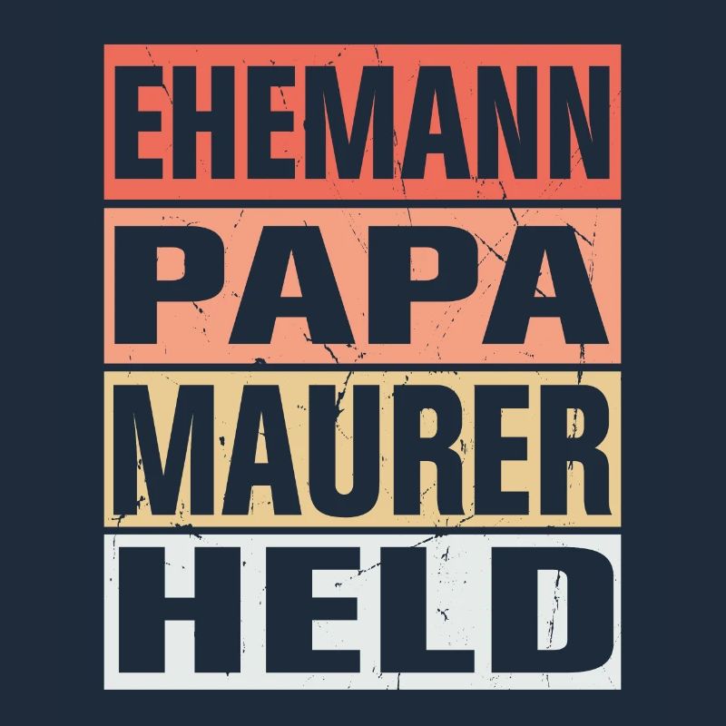Maurer Vater Ehemann Held