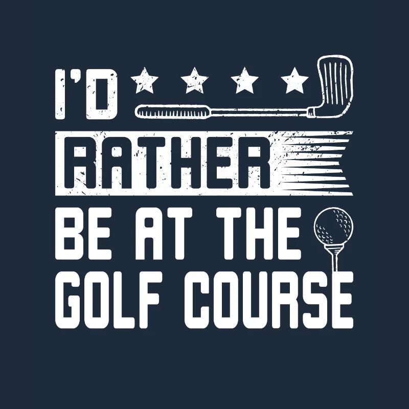 Rather be at the golf course, design for golfers