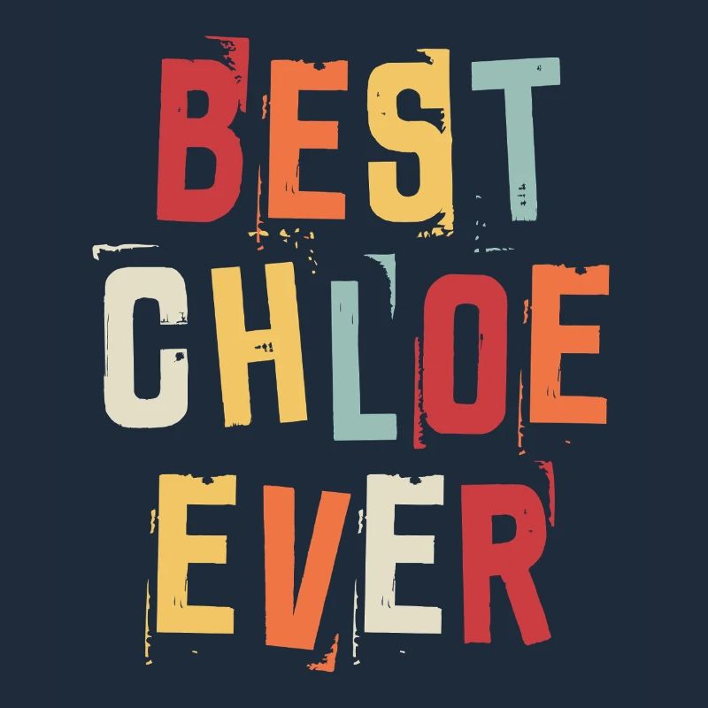 Best Chloe Ever Retro First Name Text Saying