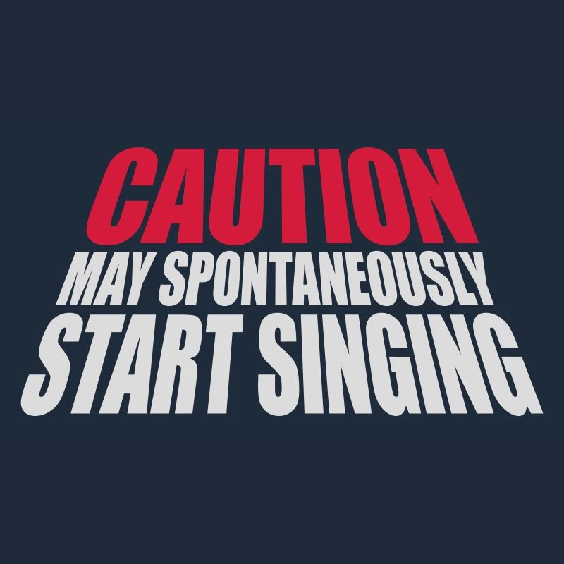may spontaneously start singing