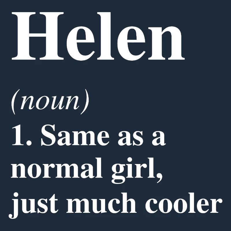 Helen Definition Cool Name Saying Gift