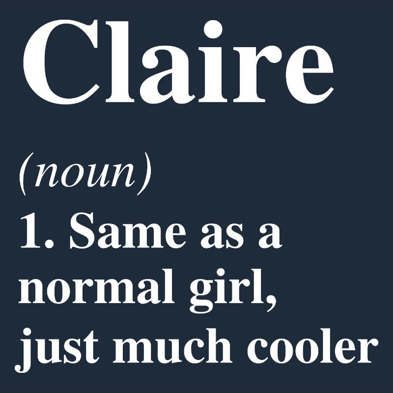 Claire Definition Cool Name Saying Gift