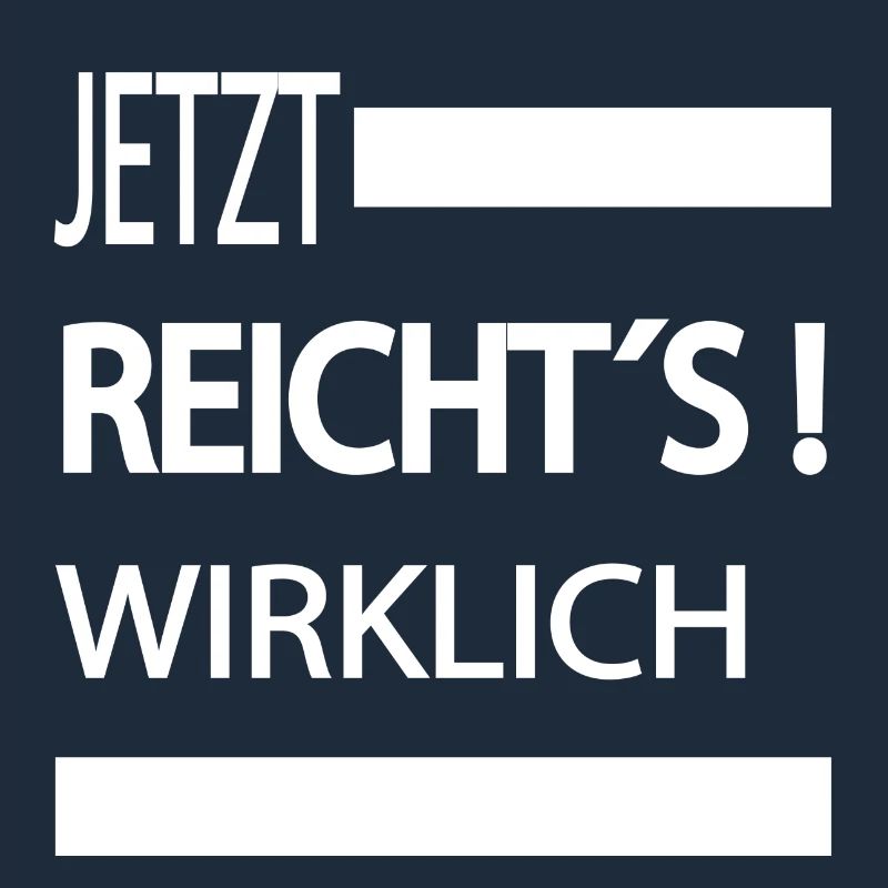 Sprüche Statement mit Spruch Mir reichts wirklich