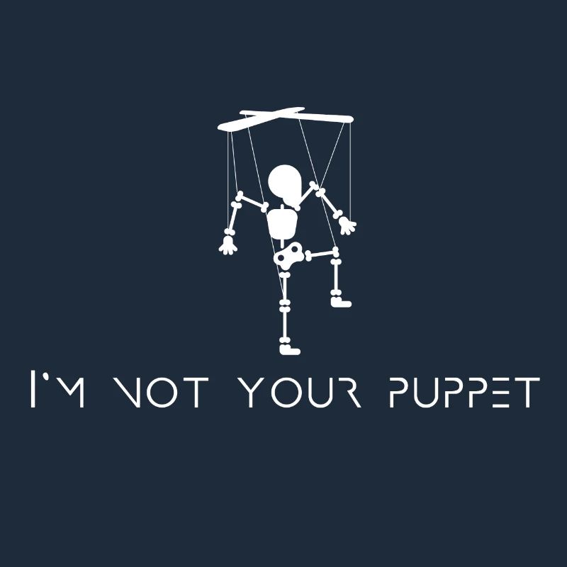 I'm not your puppet - I'm not a puppet