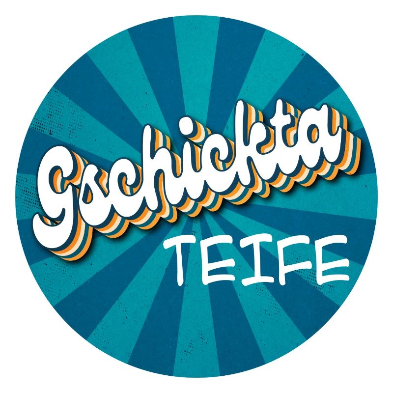 gschicka Teife - skillful devil, talented