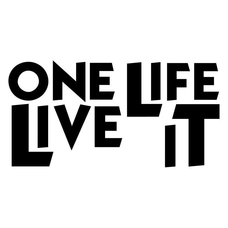 One Life. Live it.