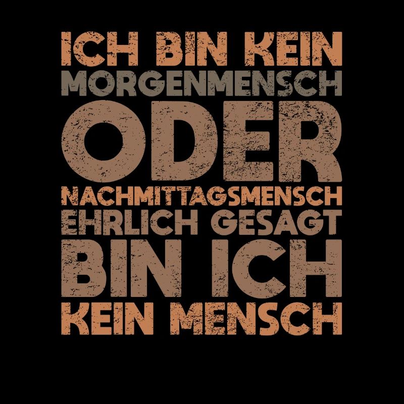 Ich Bin Kein Morgenmensch Oder...