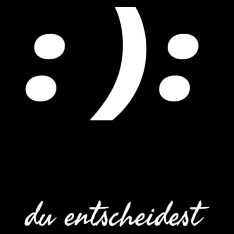 du entscheidest weiss