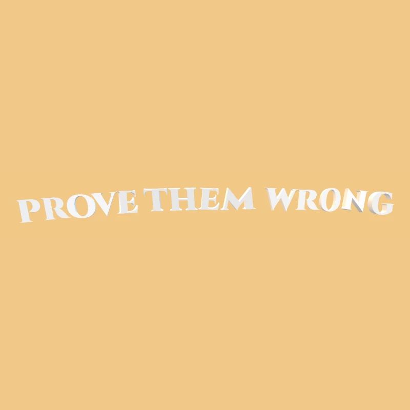 Prove Them Wrong