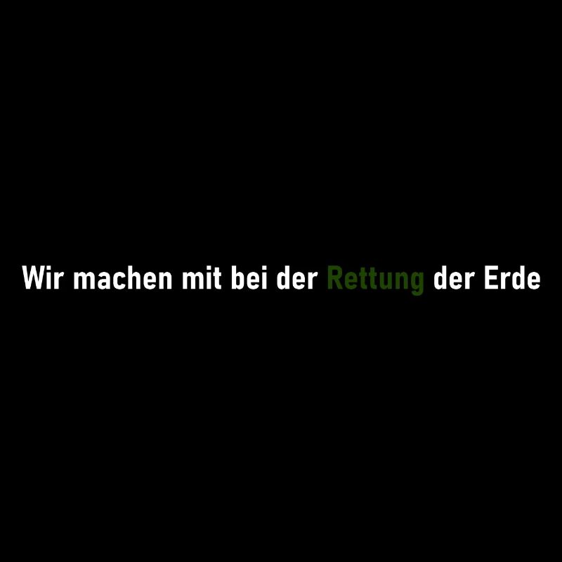 Wir machen mit bei der Rettung der Erde