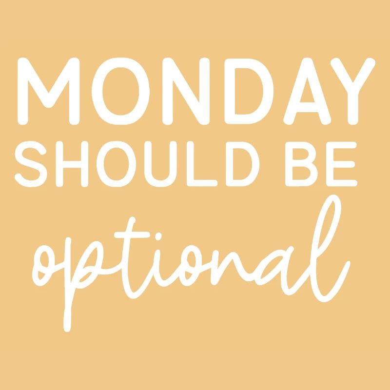 Monday Should Be Optional