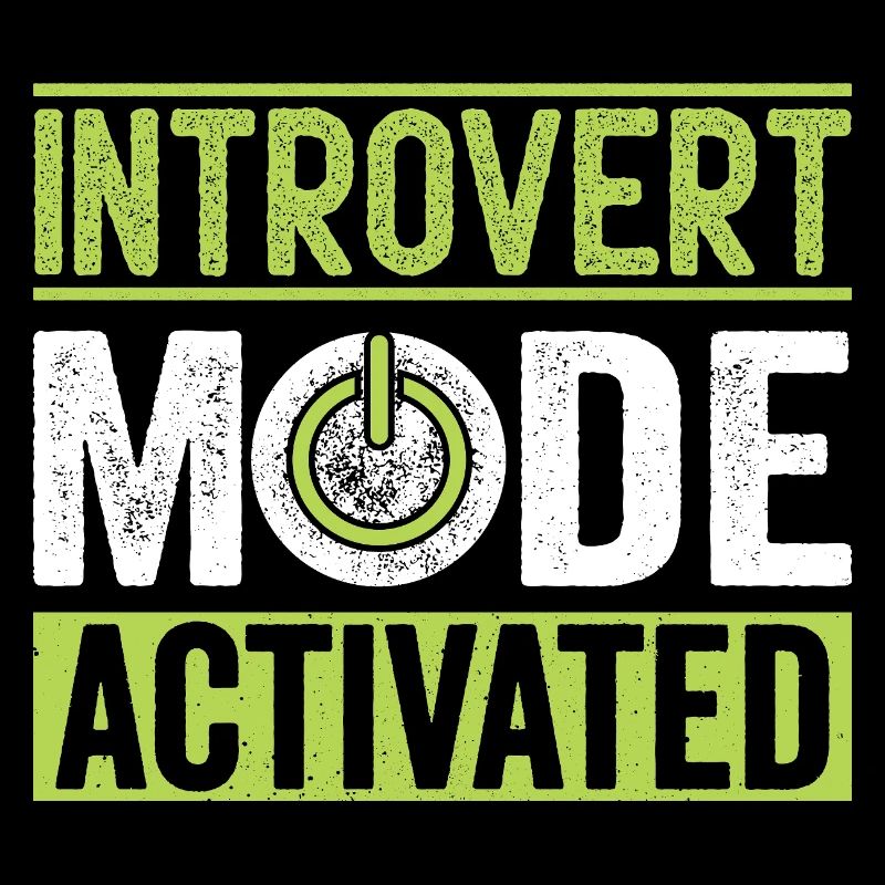 Introvert Mode Activated Sayings For Introverts