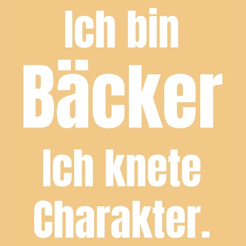 Ich bin Bäcker. Ich knete Charakter.
