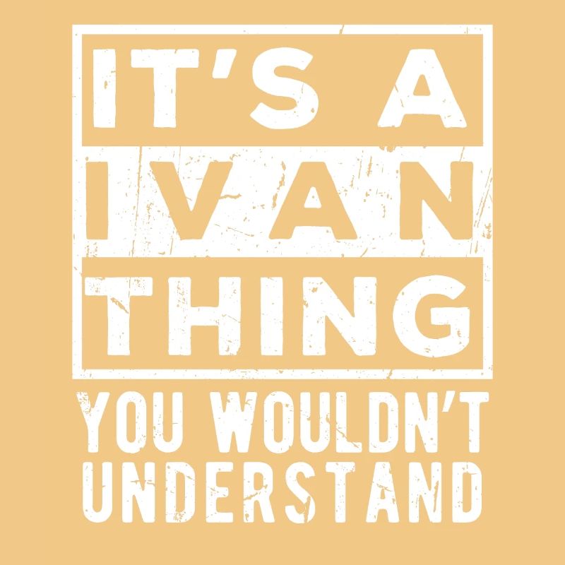 C’est une chose d’Ivan que tu ne comprendrais pas