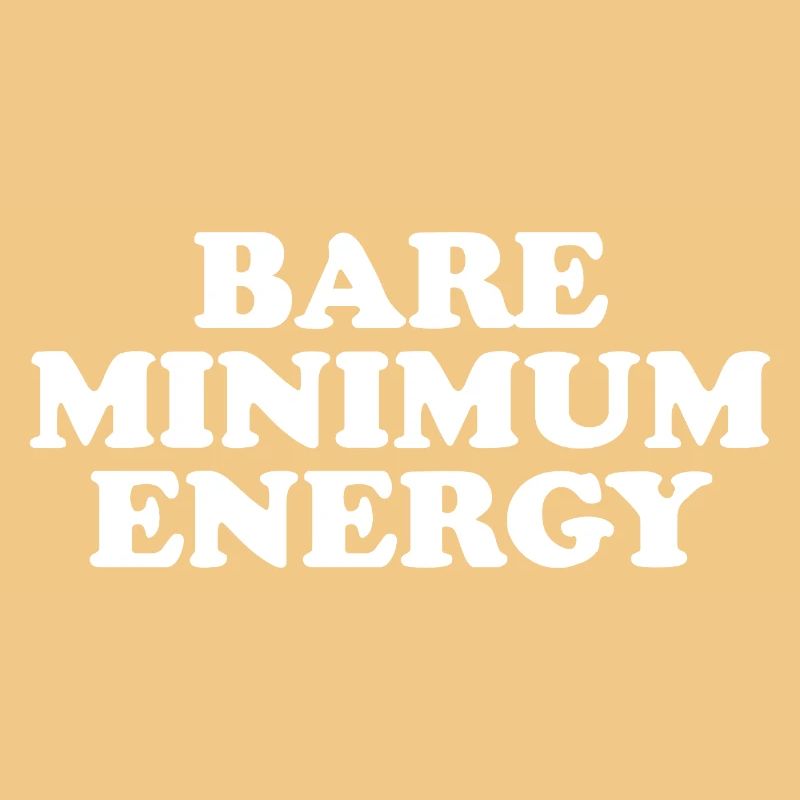Bare Minimum Energy