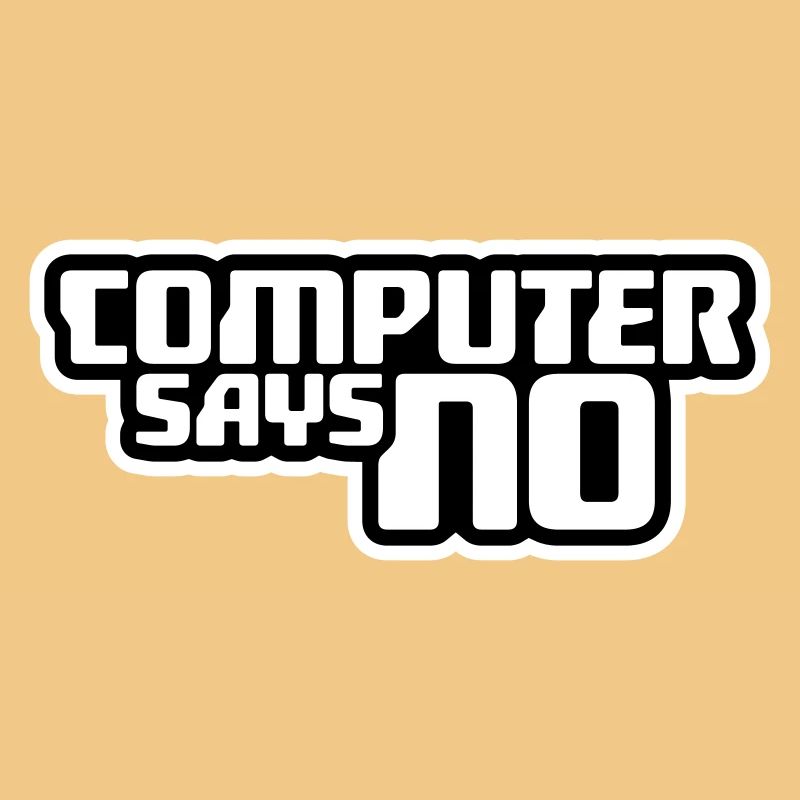 Computer Says No Lustig Programmierer Nerd Technik