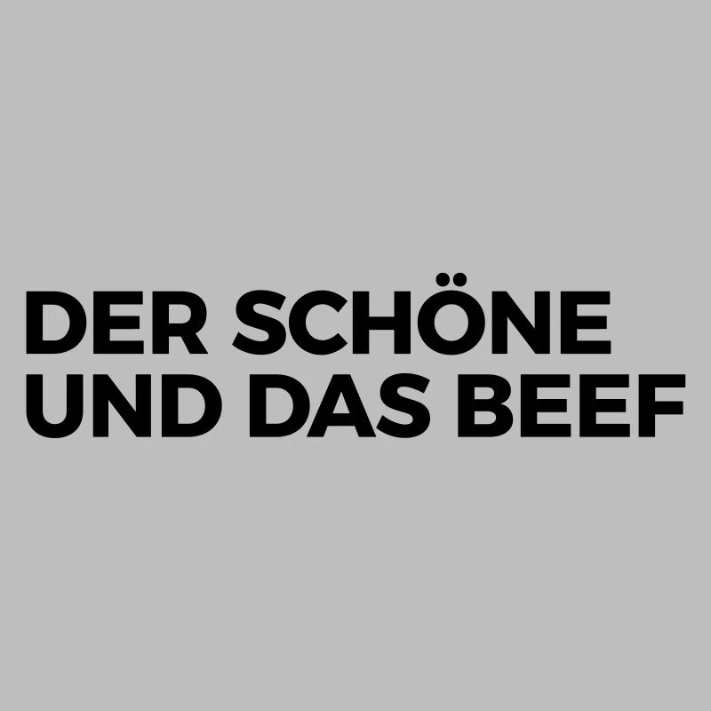 Der Schöne und das Beef