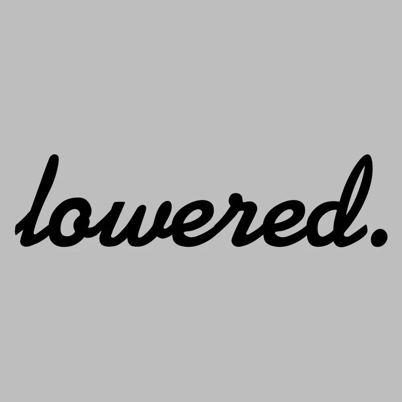 lowered.