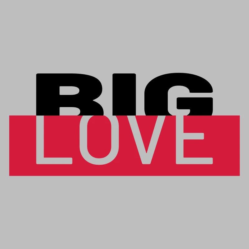 BIG Love