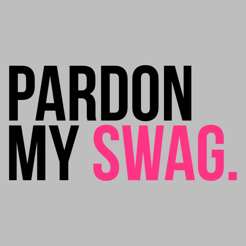 pardon my swag