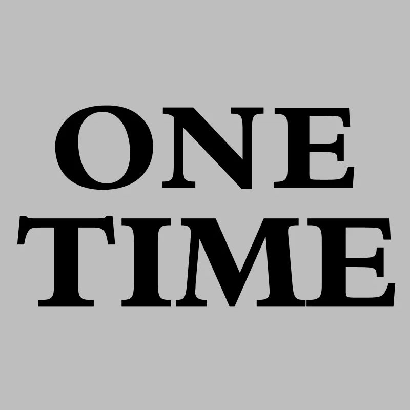 One Time