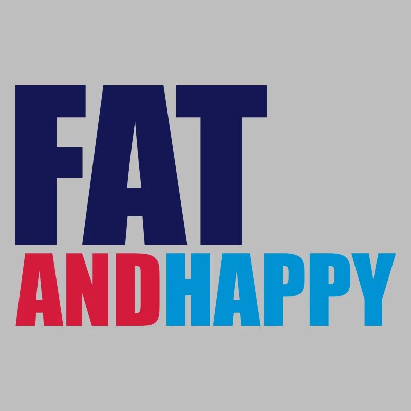 Fat & Happy