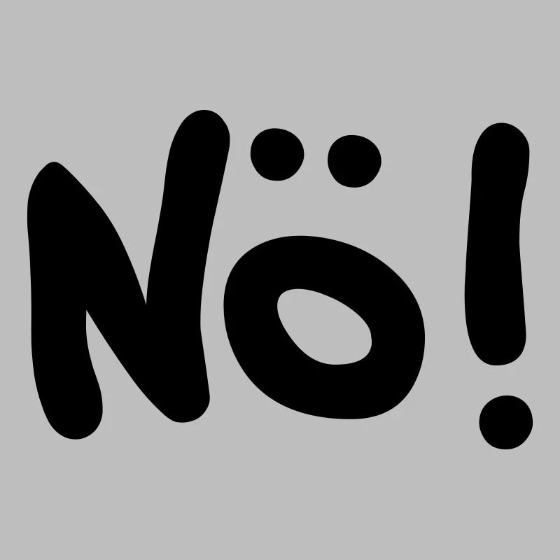 Nö!
