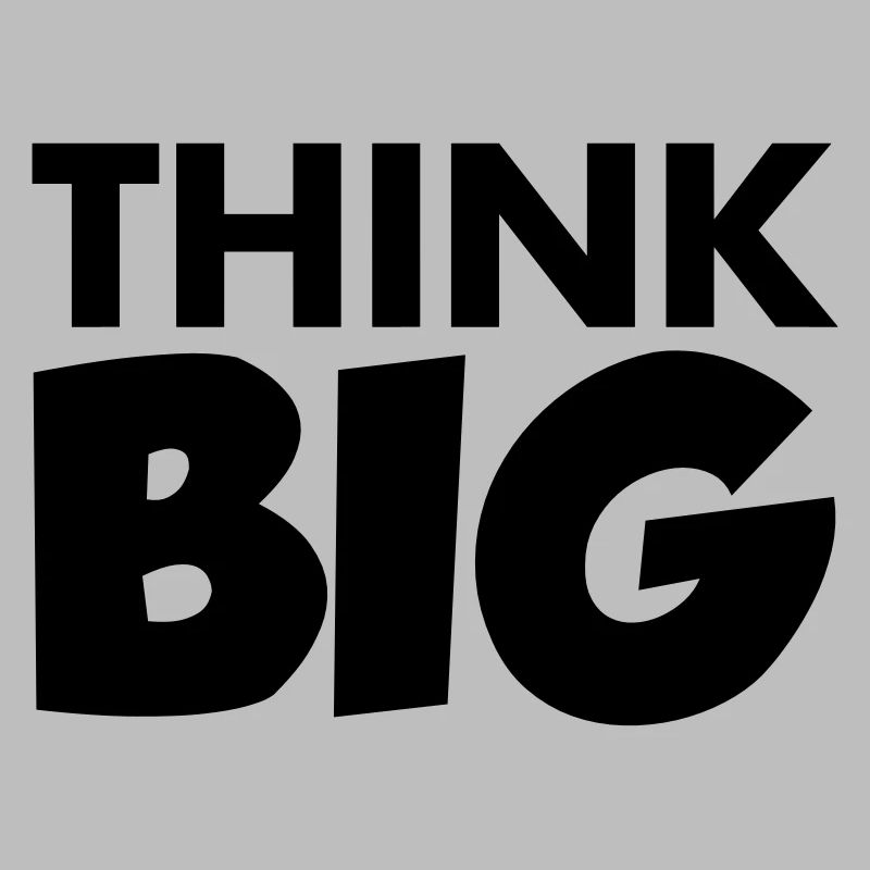 Think Big