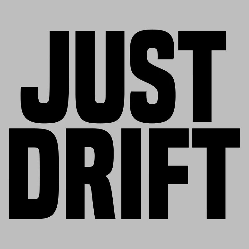 Just Drift