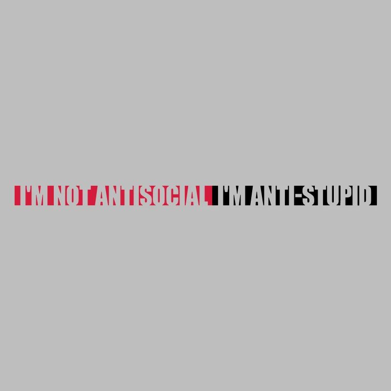 pas antisocial anti-stupide