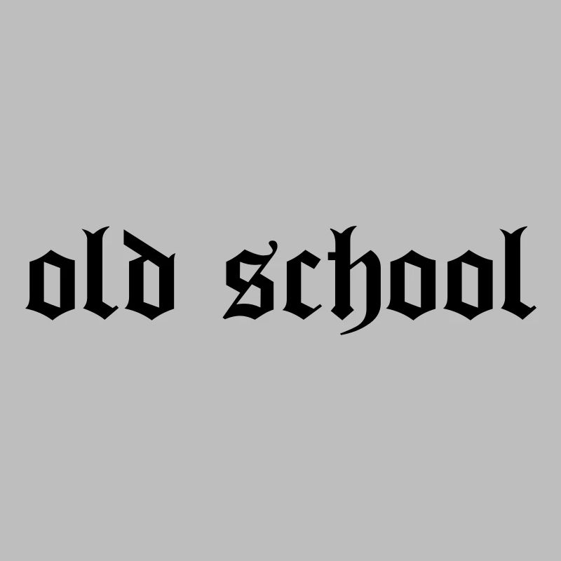 "Old School"